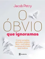 O Óbvio que Ignoramos — Jacob Petry