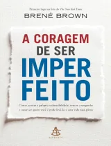 A Coragem de Ser Imperfeito — Brené Brown