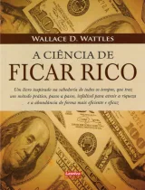A Ciência de Ficar Rico — Wallace D. Wattles