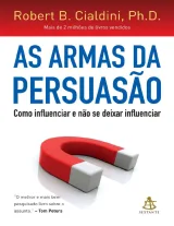 As Armas da Persuasão — Robert B. Cialdini