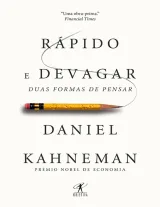 Rápido e Devagar: Duas Formas de Pensar — Daniel Kahneman
