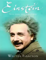 Einstein: Sua Vida, Seu Universo — Walter Isaacson