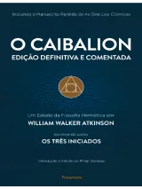 O Caibalion: Edição Definitiva e Comentada