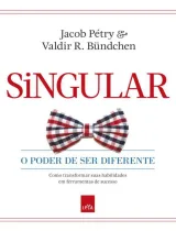 Singular: O Poder de Ser Diferente — Jacob Petry e Valdir R. Bündchen
